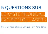 LE KYSTE PILONIDAL EN 5 QUESTIONS : EXCISION OU LASER